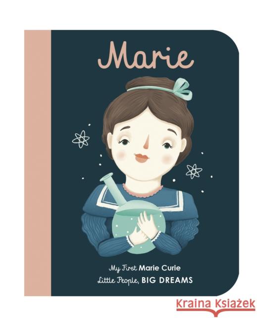 Marie Curie: My First Marie Curie [BOARD BOOK] Maria Isabel Sanchez Vegara 9781786032546 Frances Lincoln Publishers Ltd - książka