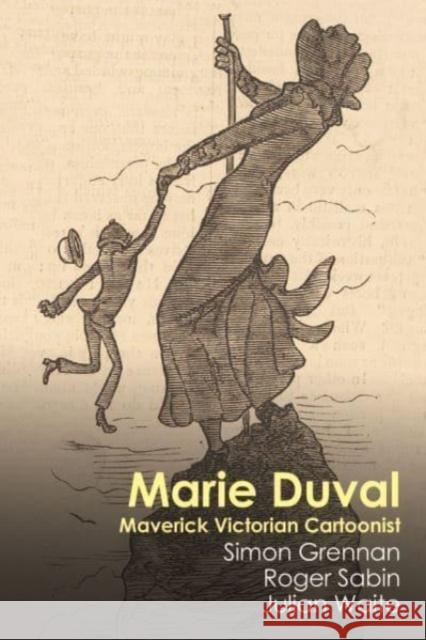 Marie Duval: Maverick Victorian Cartoonist Simon Grennan Roger Sabin Julian Waite 9781526178930 Manchester University Press - książka