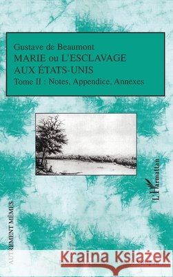 Marie ou l'esclavage aux Etats-Unis Tome II: Notes, Appendice, Annexes Schapira Marie-Claude                    9782296095076 Editions L'Harmattan - książka