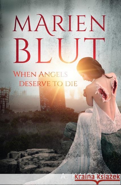 Marienblut : When Angels Deserve To Die Kaiden, A. 9783746785998 epubli - książka