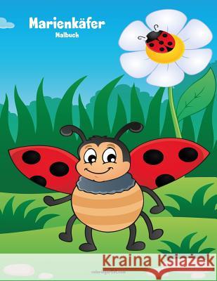 Marienkäfer-Malbuch 1 Snels, Nick 9781981642779 Createspace Independent Publishing Platform - książka