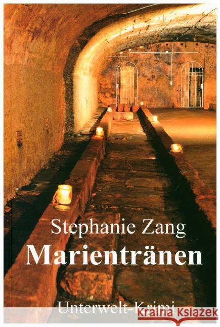 Marientränen : Unterwelt-Krimi Zang, Stephanie 9783746797458 epubli - książka