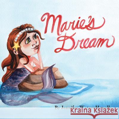 Marie's Dream Jennifer Waters Howells Kelsey Dzintars Joseph O'Connor 9780998862811 Dancing Waters Press - książka