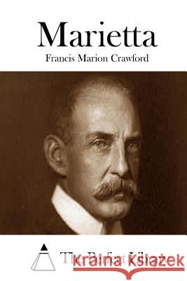 Marietta Francis Marion Crawford The Perfect Library 9781511697897 Createspace - książka