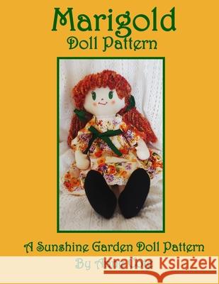 Marigold Doll Pattern: A Sunshine Garden Doll Pattern Anne Cote 9781940354620 New Friends Publishing, LLC - książka