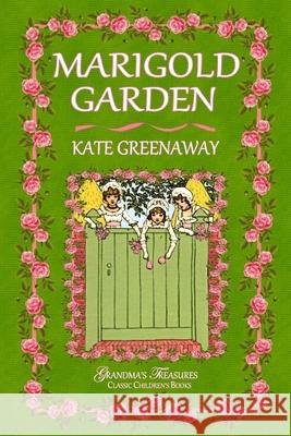 Marigold Garden Kate Greenaway, Grandma's Treasures 9780359666713 Lulu.com - książka