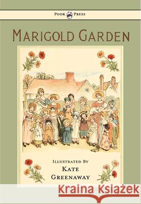 Marigold Garden - Pictures and Rhymes - Illustrated by Kate Greenaway Greenaway, Kate 9781443797139 Pook Press - książka