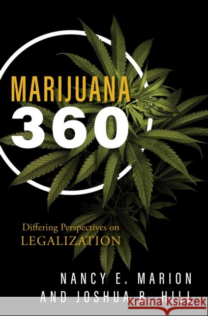 Marijuana 360: Differing Perspectives on Legalization Nancy E. Marion Joshua B. Hill 9781442281653 Rowman & Littlefield Publishers - książka
