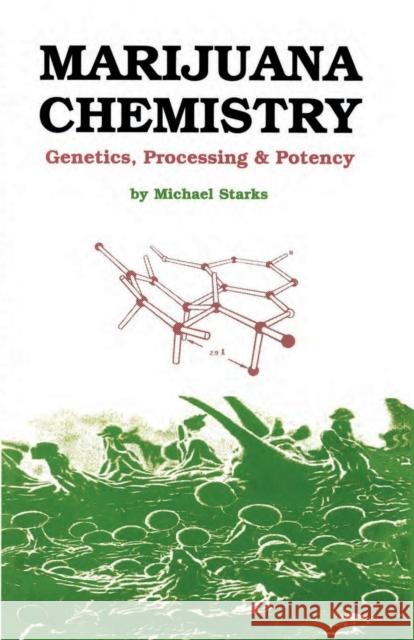 Marijuana Chemistry: Genetics, Processing, Potency Starks, Michael 9780914171393 Ronin Publishing (CA) - książka