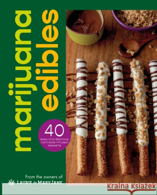 Marijuana Edibles: 40 Easy & Delicious Cannabis Confections Laurie Wolf Mary Thigpen 9780744092523 DK Publishing (Dorling Kindersley) - książka