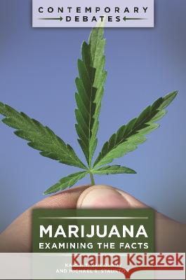 Marijuana: Examining the Facts Karen T. Van Gundy, Michael S. Staunton 9798765115008 Bloomsbury Academic (JL) - książka