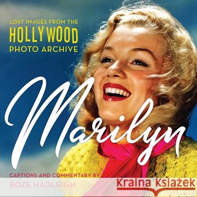 Marilyn: Lost Images from the Hollywood Photo Archive Colin Slater and the Hollywood Photo Arc 9781493033430 Lyons Press - książka