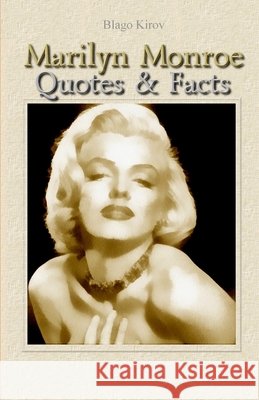 Marilyn Monroe: Quotes & Facts Blago Kirov 9781507675304 Createspace Independent Publishing Platform - książka