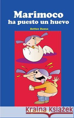 Marimoco ha puesto un huevo Dueso, Antton 9781507799338 Createspace - książka