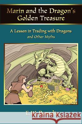 Marin and the Dragon's Golden Treasure: A Lesson in Trading with Dragons Bonadio, E. W. 9780595396566 iUniverse - książka