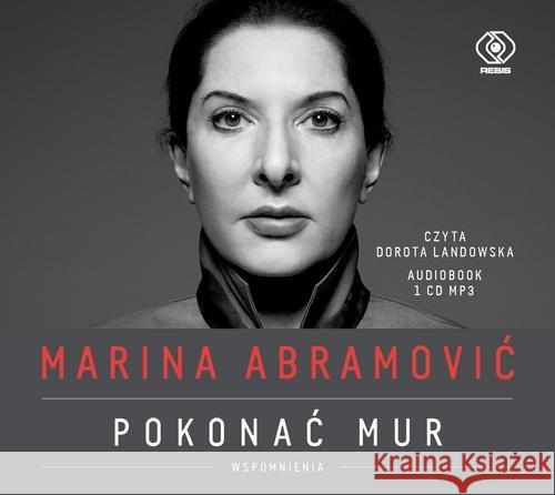 Marina Abramović. Pokonać mur. Wspomnienia CD - audiobook Abramović Marina 9788380625013 Rebis - książka