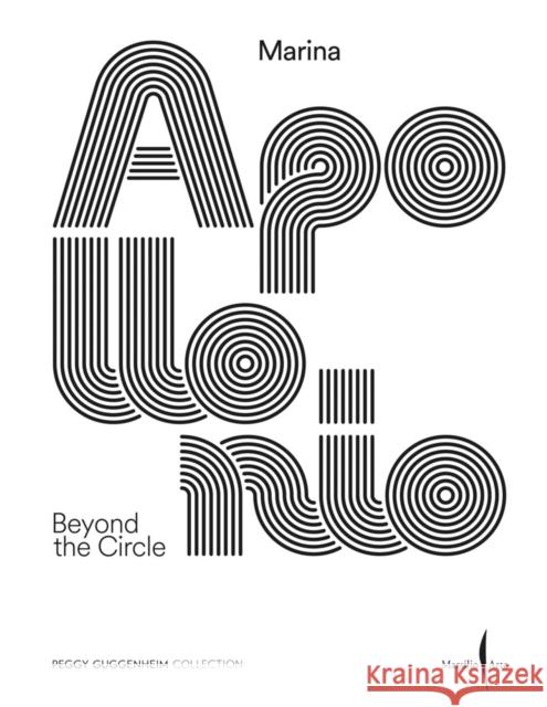 Marina Apollonio: Beyond the Circle Apollonio, Marina 9791254632345 Marsilio - książka