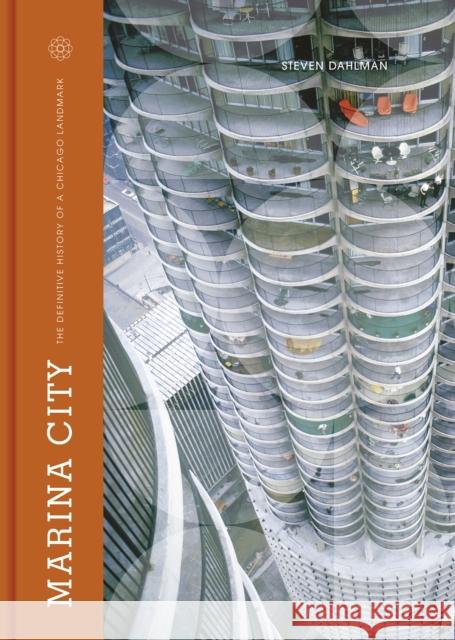 City Within a City: Chicago's Marina City Steven Dahlman 9781951963446 Trope Publishing Co. - książka