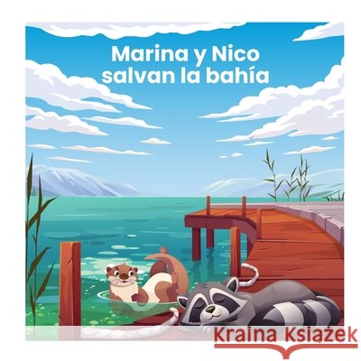Marina y Nico salvan la bah?a Louise Casavant 9781997744191 Windsor Press - książka