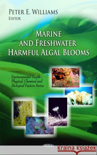 Marine & Freshwater Harmful Algal Blooms Peter E Williams 9781607418382 Nova Science Publishers Inc - książka