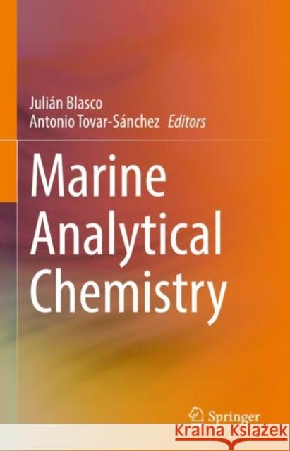 Marine Analytical Chemistry Juli?n Blasco Antonio Tovar-S?nchez 9783031144851 Springer - książka