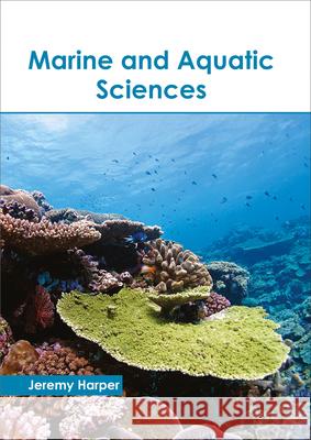 Marine and Aquatic Sciences Jeremy Harper 9781632398482 Callisto Reference - książka