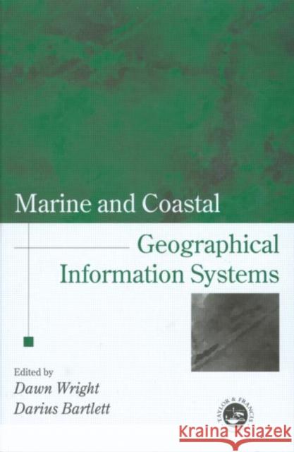 Marine and Coastal Geographical Information Systems Wright J. Wright Dawn J. Wright Darius J. Bartlett 9780748408627 CRC - książka