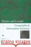 Marine and Coastal Geographical Information Systems Dawn J. Wright Darius J. Bartlett 9780748408702 CRC Press