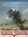 Marine Archaeology: A Handbook Virginia E. Dellino-Musgrave 9781902771915 Council for British Archaeology(GB)