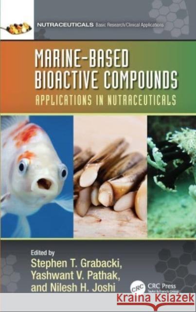 Marine-Based Bioactive Compounds: Applications in Nutraceuticals Grabacki, Stephen T. 9780367614935 Taylor & Francis Ltd - książka