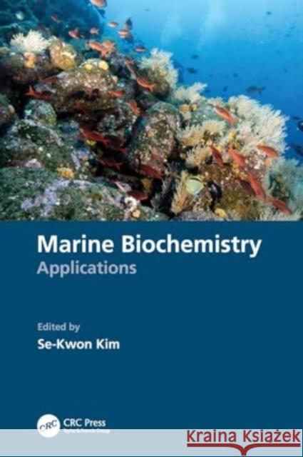 Marine Biochemistry: Applications Se-Kwon Kim 9781032302140 CRC Press - książka