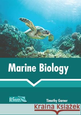 Marine Biology Timothy Garner 9781641165556 Callisto Reference - książka