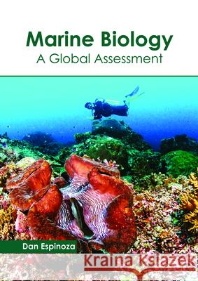 Marine Biology: A Global Assessment Dan Espinoza 9781632399267 Callisto Reference - książka