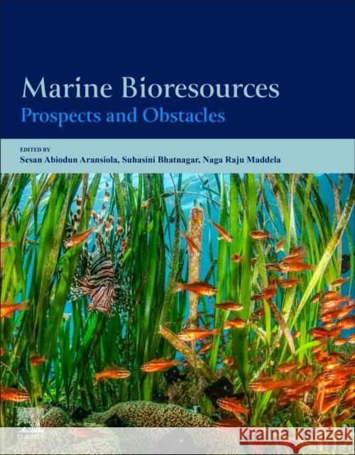 Marine Bioresources: Prospects and Obstacles Sesan Abiodun Aransiola Suhasini Bhatnagar Naga Raju Maddela 9780443363207 Elsevier - książka