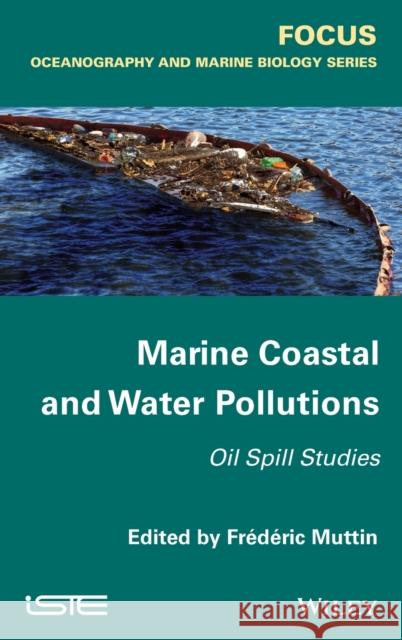 Marine Coastal and Water Pollutions: Oil Spill Studies  9781848216921 John Wiley & Sons - książka