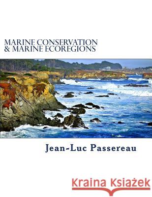 Marine Conservation & Marine Ecoregions Jean-Luc Passereau 9781530584901 Createspace Independent Publishing Platform - książka