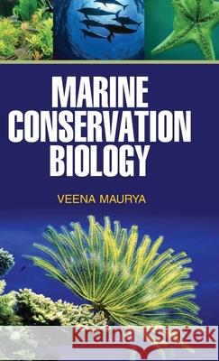 Marine Conservation Biology Veena Maurya 9789350562789 Discovery Publishing House Pvt Ltd - książka