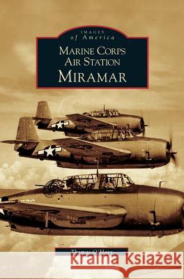 Marine Corps Air Station Miramar Thomas O'Hara 9781531616700 Arcadia Library Editions - książka