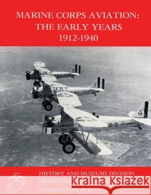 Marine Corps Aviation: The Early Years 1912-1940 Lcol Edward C. Johnso Graham A. Cosmas 9781482310993 Createspace - książka