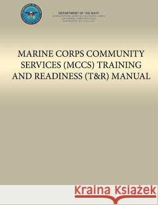 Marine Corps Community Services (MCCS) Training and Readiness (T&R) Manual U S Marine Corps 9781491232347 Createspace - książka