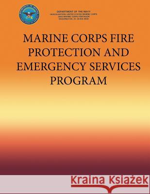 Marine Corps Fire Protection and Emergency Services Program Department Of the Navy 9781490404929 Createspace - książka