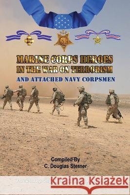Marine Corps Heroes in the War on Terrorism: And Attached Navy Corpsmen C. Douglas Sterner 9781514630853 Createspace - książka