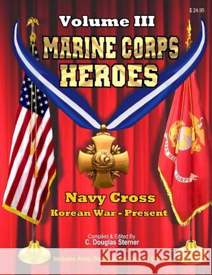 Marine Corps Heroes: Navy Cross (Korean War - Present) C. Douglas Sterner 9781511610209 Createspace - książka