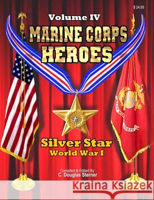 Marine Corps Heroes: Silver Star (World War I) C. Douglas Sterner 9781511636728 Createspace - książka