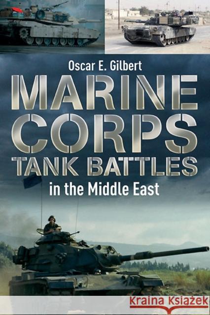 Marine Corps Tank Battles in the Middle East Ed Gilbert 9781612002675 Casemate Publishers and Book Distributors - książka