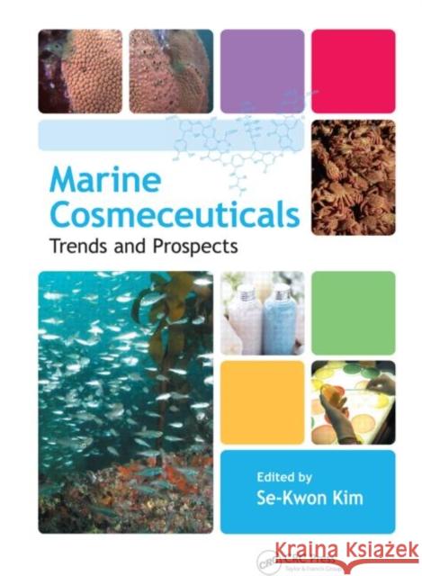 Marine Cosmeceuticals: Trends and Prospects Kim, Se-Kwon 9781439860281 Taylor and Francis - książka