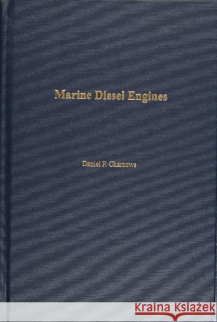 Marine Diesel Engines Daniel P. Charnews 9780870335907 Cornell Maritime Press - książka