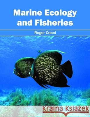 Marine Ecology and Fisheries Roger Creed 9781632397003 Callisto Reference - książka