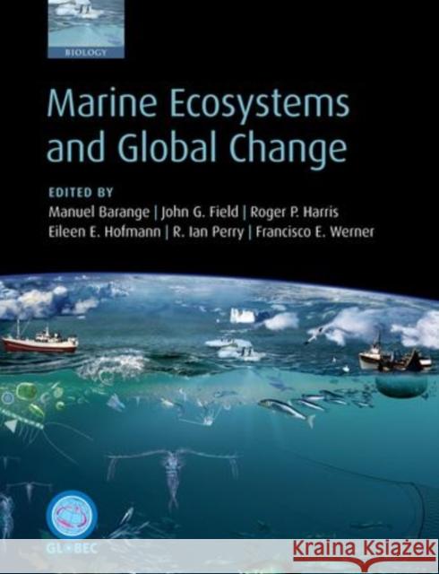 Marine Ecosystems and Global Change Manuel Barange John G. Field Roger P. Harris 9780199600892 Oxford University Press, USA - książka