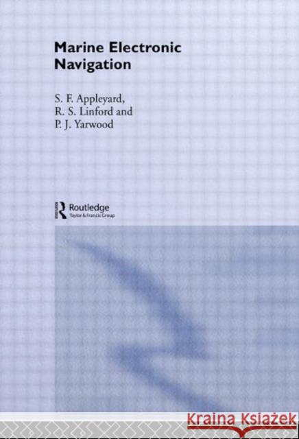 Marine Electronic Navigation Stephen F. Appleyard Stephen F. Appleyard  9780415066006 Taylor & Francis - książka